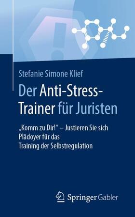 Klief | Der Anti-Stress-Trainer für Juristen | Buch | sack.de