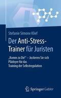 Klief |  Der Anti-Stress-Trainer für Juristen | Buch |  Sack Fachmedien