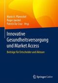 Pfannstiel / Da-Cruz / Jaeckel |  Innovative Gesundheitsversorgung und Market Access | Buch |  Sack Fachmedien