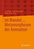 Eckel / Uhrig / Feyersinger |  Im Wandel ... Metamorphosen der Animation | Buch |  Sack Fachmedien