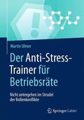 Ulmer |  Der Anti-Stress-Trainer für Betriebsräte | Buch |  Sack Fachmedien