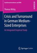 Wittig |  Crisis and Turnaround in German Medium-Sized Enterprises | Buch |  Sack Fachmedien