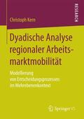 Kern |  Dyadische Analyse regionaler Arbeitsmarktmobilität | Buch |  Sack Fachmedien