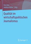 Köhler / Otto |  Qualität im wirtschaftspolitischen Journalismus | Buch |  Sack Fachmedien
