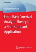 Zimmermann |  From Basic Survival Analytic Theory to a Non-Standard Application | Buch |  Sack Fachmedien
