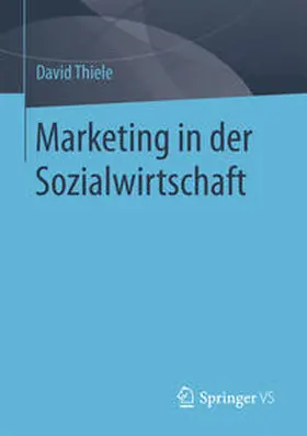 Thiele |  Marketing in der Sozialwirtschaft | Buch |  Sack Fachmedien