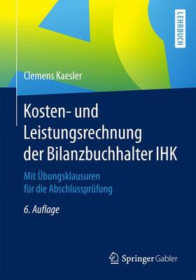 Kaesler | Kosten- und Leistungsrechnung der Bilanzbuchhalter IHK | Buch | sack.de