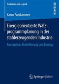 Puttkammer |  Energieorientierte Walzprogrammplanung in der stahlerzeugenden Industrie | Buch |  Sack Fachmedien