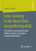 Köhler |  Vote-Seeking in der deutschen Gesundheitspolitik | Buch |  Sack Fachmedien
