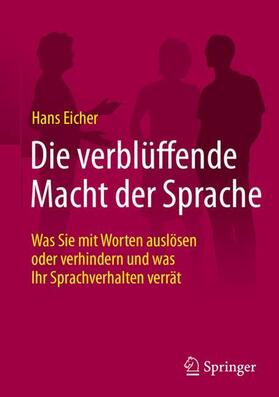 Eicher | Die verblüffende Macht der Sprache | Buch | sack.de