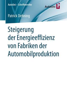 Dehning | Steigerung der Energieeffizienz von Fabriken der Automobilproduktion | Buch | sack.de