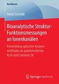 Schmidt |  Bioanalytische Struktur-Funktionsmessungen an Ionenkanälen | Buch |  Sack Fachmedien