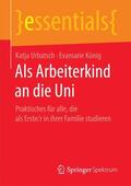 Urbatsch / König |  Als Arbeiterkind an die Uni | Buch |  Sack Fachmedien