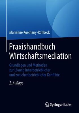 Koschany-Rohbeck | Praxishandbuch Wirtschaftsmediation | Buch | sack.de