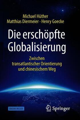 Hüther / Diermeier / Goecke | Die erschöpfte Globalisierung | Buch | sack.de