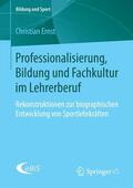 Ernst |  Professionalisierung, Bildung und Fachkultur im Lehrerberuf | Buch |  Sack Fachmedien