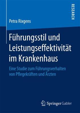 Rixgens | Führungsstil und Leistungseffektivität im Krankenhaus | Buch | sack.de