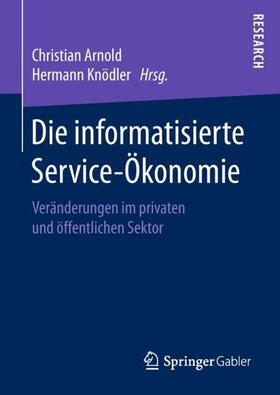 Knödler / Arnold | Die informatisierte Service-Ökonomie | Buch | sack.de