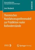 Neubeck |  Thermisches Nutzfahrzeugreifenmodell zur Prädiktion realer Rollwiderstände | Buch |  Sack Fachmedien