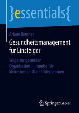 Bentner | Gesundheitsmanagement für Einsteiger | Buch | sack.de