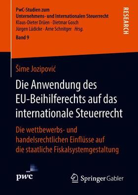 Jozipovic / Jozipovic | Die Anwendung des EU-Beihilferechts auf das internationale Steuerrecht | Buch | sack.de