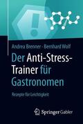 Brenner / Wolf |  Brenner, A: Anti-Stress-Trainer für Gastronomen | Buch |  Sack Fachmedien