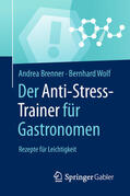 Brenner / Wolf |  Der Anti-Stress-Trainer für Gastronomen | eBook | Sack Fachmedien