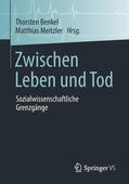 Benkel / Meitzler |  Zwischen Leben und Tod | eBook | Sack Fachmedien