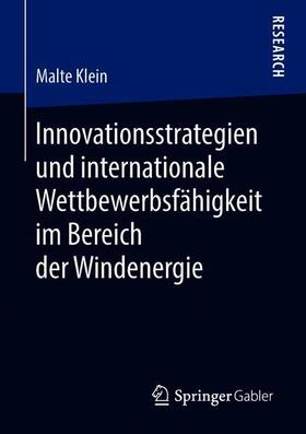 Klein | Innovationsstrategien und internationale Wettbewerbsfähigkeit im Bereich der Windenergie | Buch | sack.de
