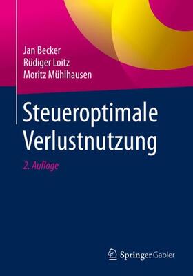 Becker / Loitz / Mühlhausen | Steueroptimale Verlustnutzung | Buch | sack.de