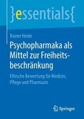 Heide |  Psychopharmaka als Mittel zur Freiheitsbeschränkung | Buch |  Sack Fachmedien