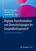 Pfannstiel / Da-Cruz / Mehlich |  Digitale Transformation von Dienstleistungen im Gesundheitswesen V | eBook | Sack Fachmedien