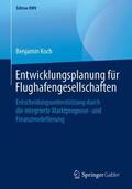 Koch |  Entwicklungsplanung für Flughafengesellschaften | Buch |  Sack Fachmedien
