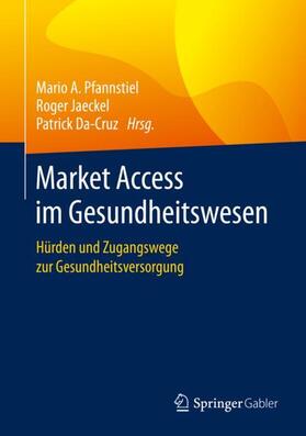 Pfannstiel / Jaeckel / Da-Cruz | Market Access im Gesundheitswesen | Buch | sack.de