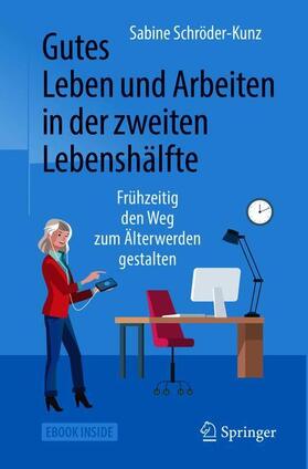Schröder-Kunz | Gutes Leben und Arbeiten in der zweiten Lebenshälfte | Buch | sack.de