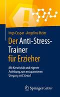 Caspar / Heim / Buchenau |  Der Anti-Stress-Trainer für Erzieher | Buch |  Sack Fachmedien