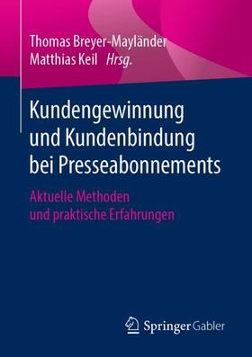 Breyer-Mayländer / Keil | Kundengewinnung und Kundenbindung bei Presseabonnements | Buch | sack.de