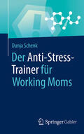 Schenk |  Der Anti-Stress-Trainer für Working Moms | eBook | Sack Fachmedien
