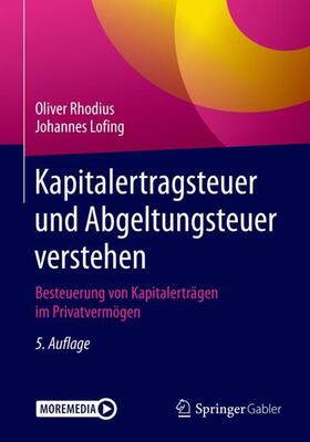 Lofing / Rhodius | Kapitalertragsteuer und Abgeltungsteuer verstehen | Buch | sack.de