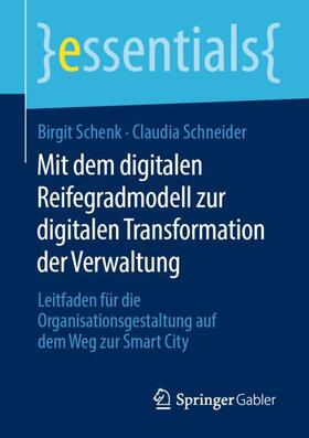 Schneider / Schenk | Mit dem digitalen Reifegradmodell zur digitalen Transformation der Verwaltung | Buch | sack.de