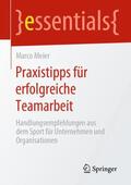 Meier |  Praxistipps für erfolgreiche Teamarbeit | Buch |  Sack Fachmedien