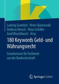 Gramlich / Gluchowski / Horsch |  180 Keywords Geld- und Währungsrecht | Buch |  Sack Fachmedien