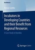 Liedtke |  Incubators in Developing Countries and their Benefit from Regional Resources | Buch |  Sack Fachmedien