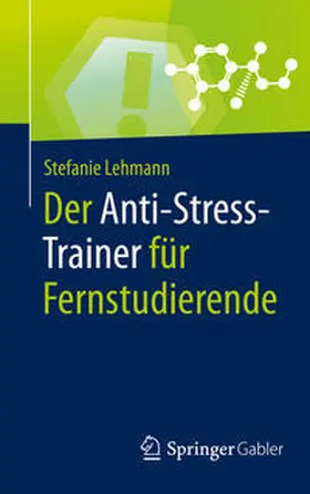 Lehmann / Buchenau |  Der Anti-Stress-Trainer für Fernstudierende | Buch |  Sack Fachmedien