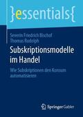 Rudolph / Bischof |  Subskriptionsmodelle im Handel | Buch |  Sack Fachmedien