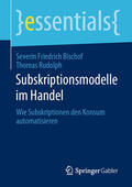 Bischof / Rudolph |  Subskriptionsmodelle im Handel | eBook | Sack Fachmedien
