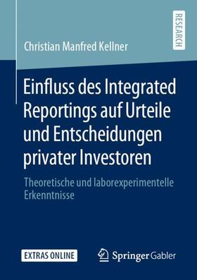 Kellner | Einfluss des Integrated Reportings auf Urteile und Entscheidungen privater Investoren | Buch | sack.de