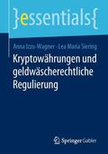 Siering / Izzo-Wagner |  Kryptowährungen und geldwäscherechtliche Regulierung | Buch |  Sack Fachmedien
