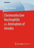 Lemmerer |  Chemoselective Nucleophilic a-Amination of Amides | Buch |  Sack Fachmedien