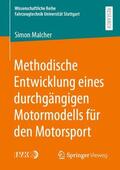 Malcher |  Methodische Entwicklung eines durchgängigen Motormodells für den Motorsport | Buch |  Sack Fachmedien